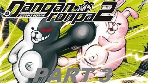Danganronpa 2 Goodbye Despair Part 3: THE RETURN OF MONOKUMA