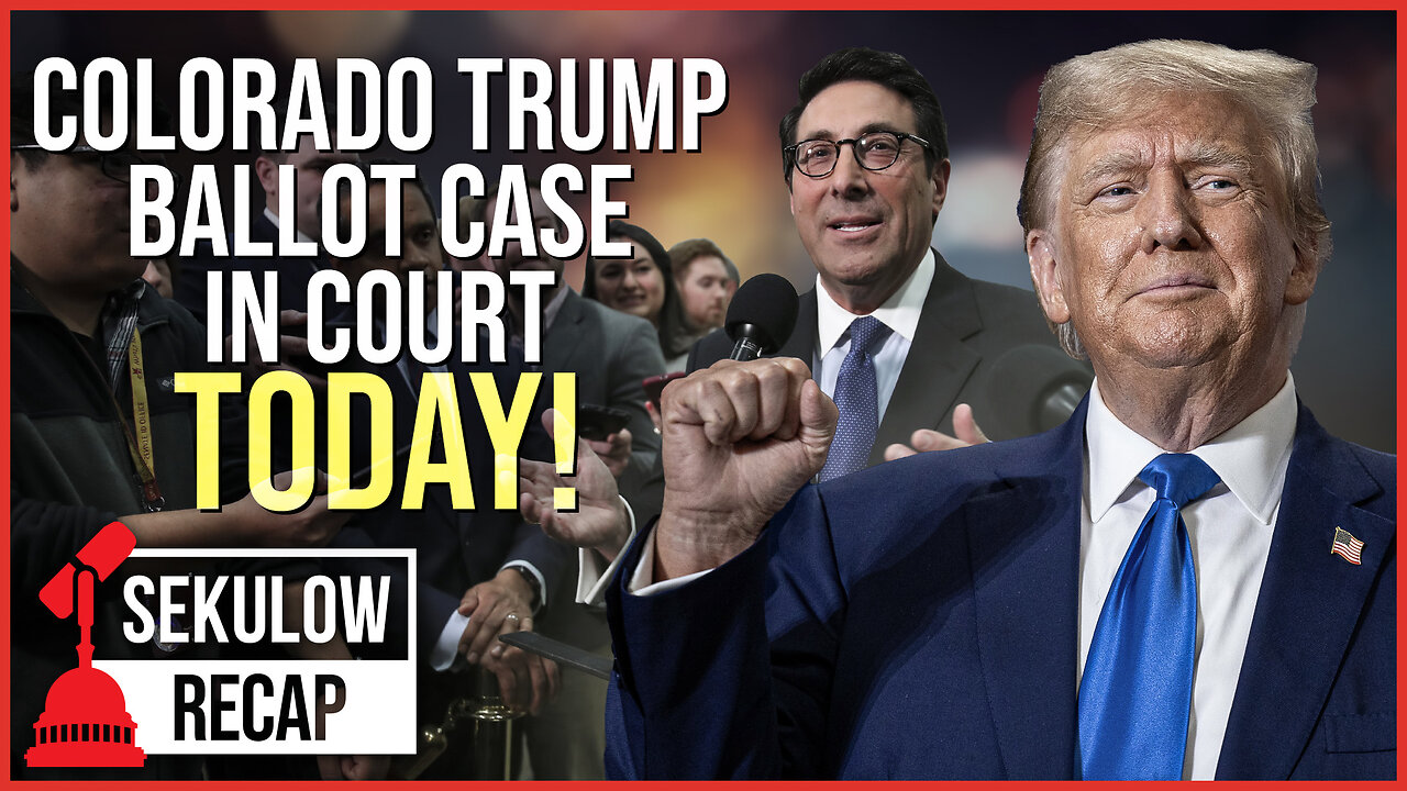 Colorado Trump Ballot Case in Court TODAY!