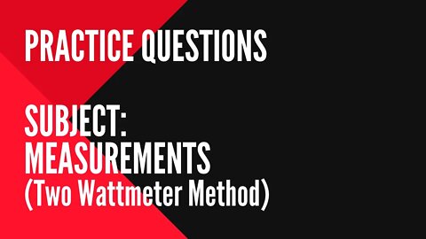 061 | Two Wattmeter Method | Practice Question | Measurement | Gate Instrumentation and Control