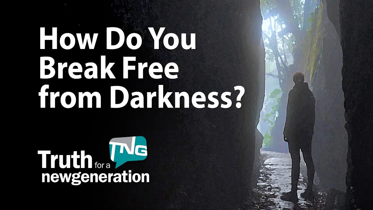 How Do You Break Free from Darkness? Truth for a New Generation Episode 433