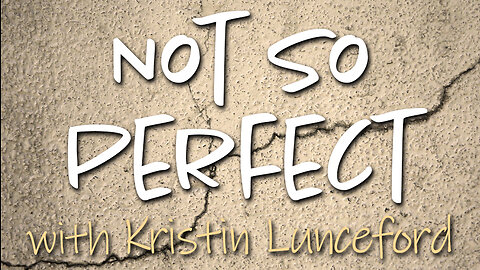 Not So Perfect - Kristin Lunceford on LIFE Today Live