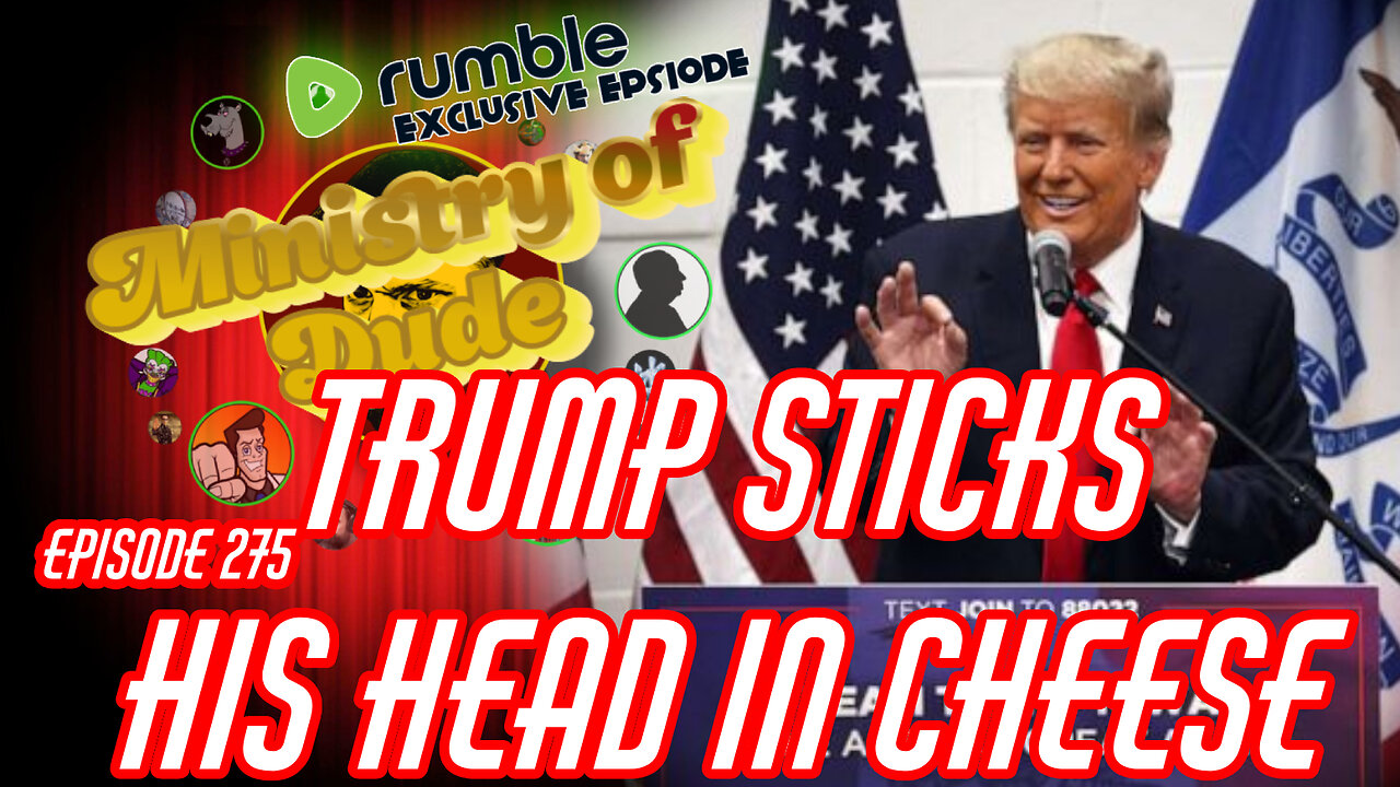 Trump Sticks His Head In Cheese | Ministry of Dude #275