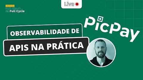 230823.02 - Observabilidade de APIs na prática Elton Mineto da Pic PAy