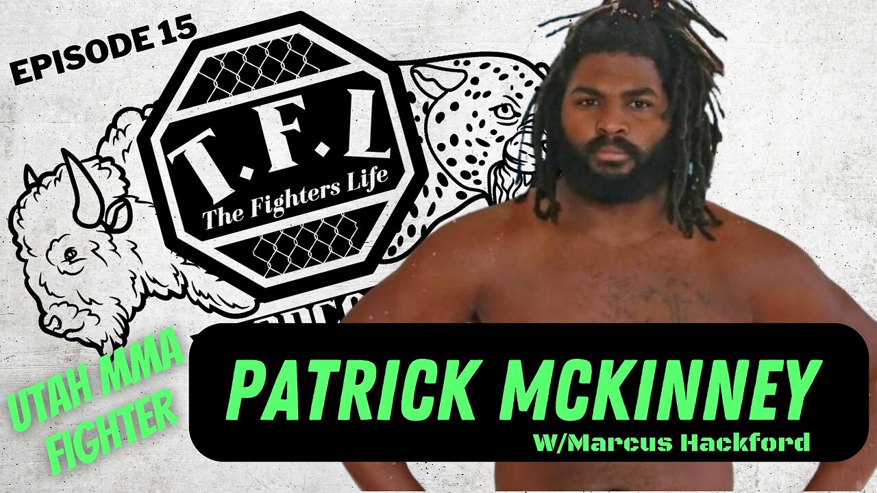 Ep.15- Utah MMA Fighter Patrick Mckinney w/Marcus Hackford