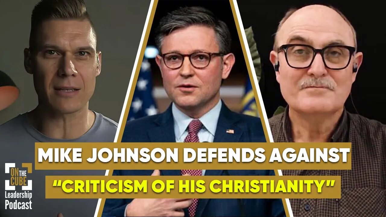 Mike Johnson Defends Against “Criticism of his Christianity” | Craig O'Sullivan and Dr Rod St Hill