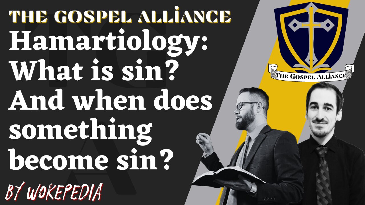 What is Sin? - The Gospel Alliance Podcast by Wokepedia 207