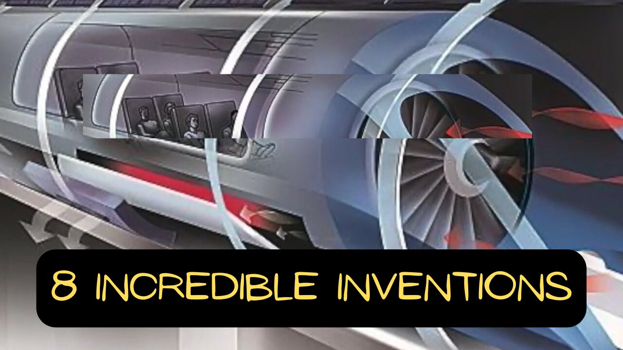 8 INCREDIBLE INVENTIONS