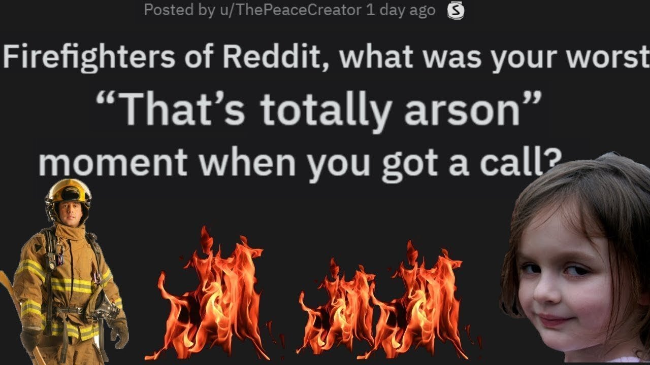 Reddit Stories: FIREMEN Who Thought Calls Were ARSON