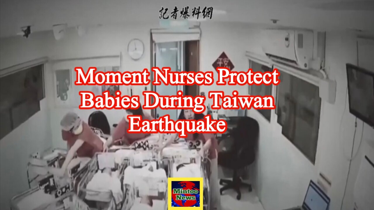 Moment nurses protect babies during Taiwan earthquake