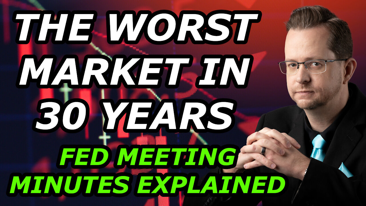 THE WORST MARKET IN 30 YEARS - Fed Meeting Minutes Explained - Thursday, January 6, 2022