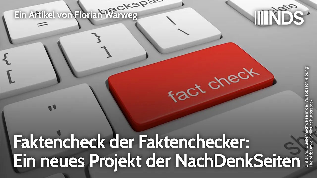 Faktencheck der Faktenchecker: Ein neues Projekt der NachDenkSeiten | Florian Warweg | NDS-Podcast