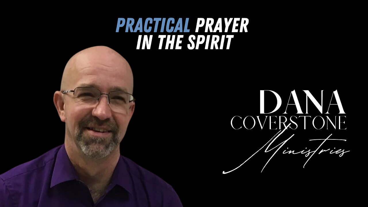 Just the Basics - Practical Prayer in the Spirit