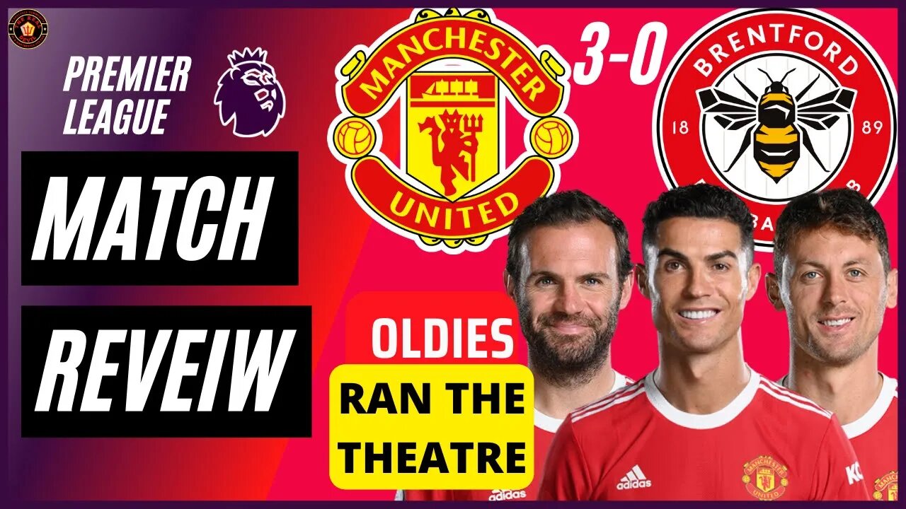 MATCH REACTION: MANCHESTER UNITED 3-0 BRENTFORD | United Chatter | OLDIES RAN THE THEATRE!!!!