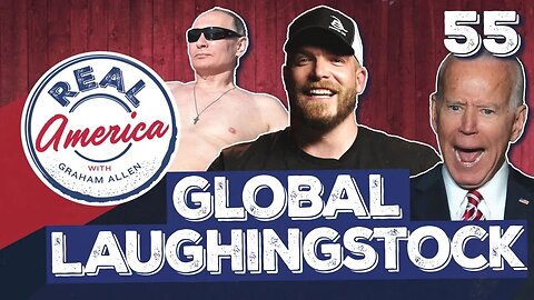 Global Laughingstock [Real America Episode 55]