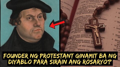 MARTIN LUTHER GALIT NA GALIT SA ROSARY?