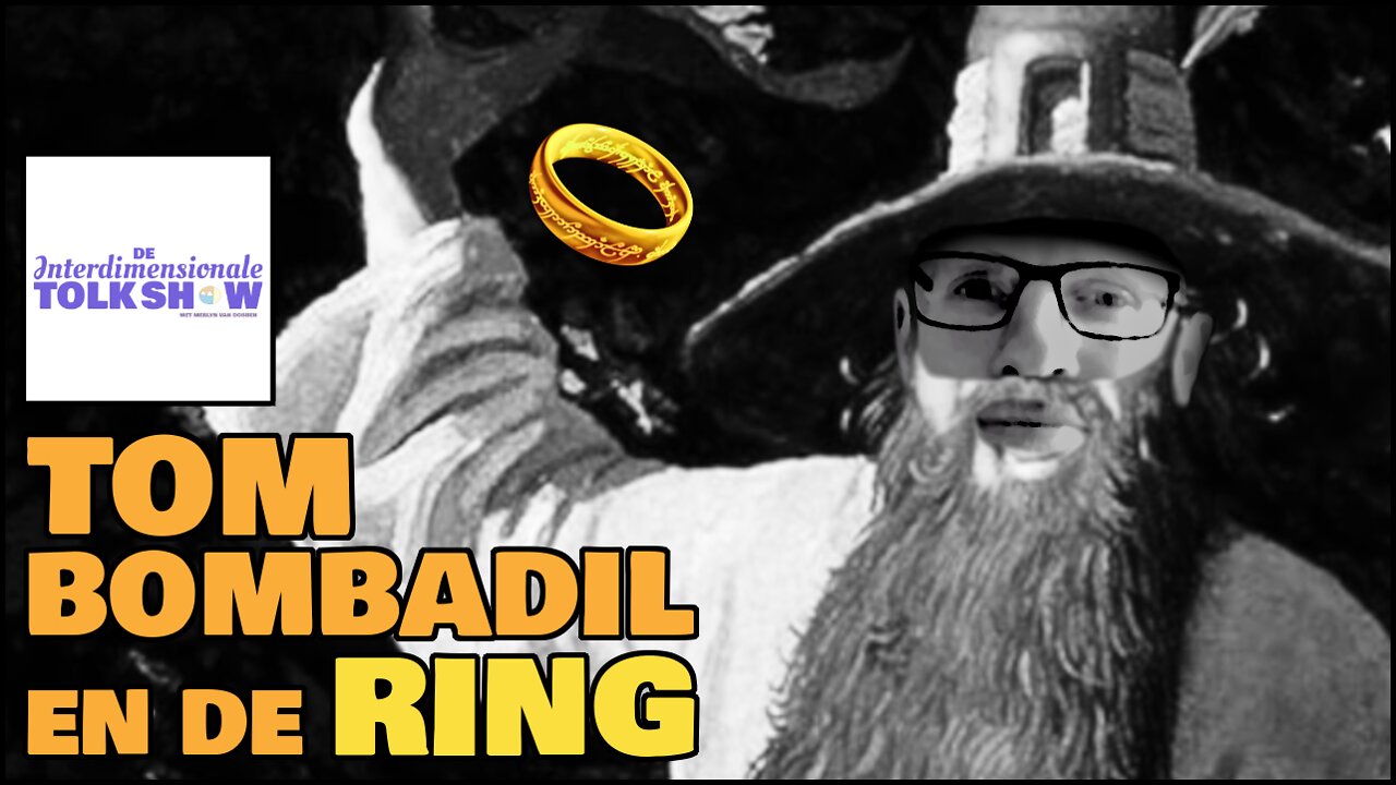 Tom Bombadil en de Ring | De Interdimensionale Tolk Show #62