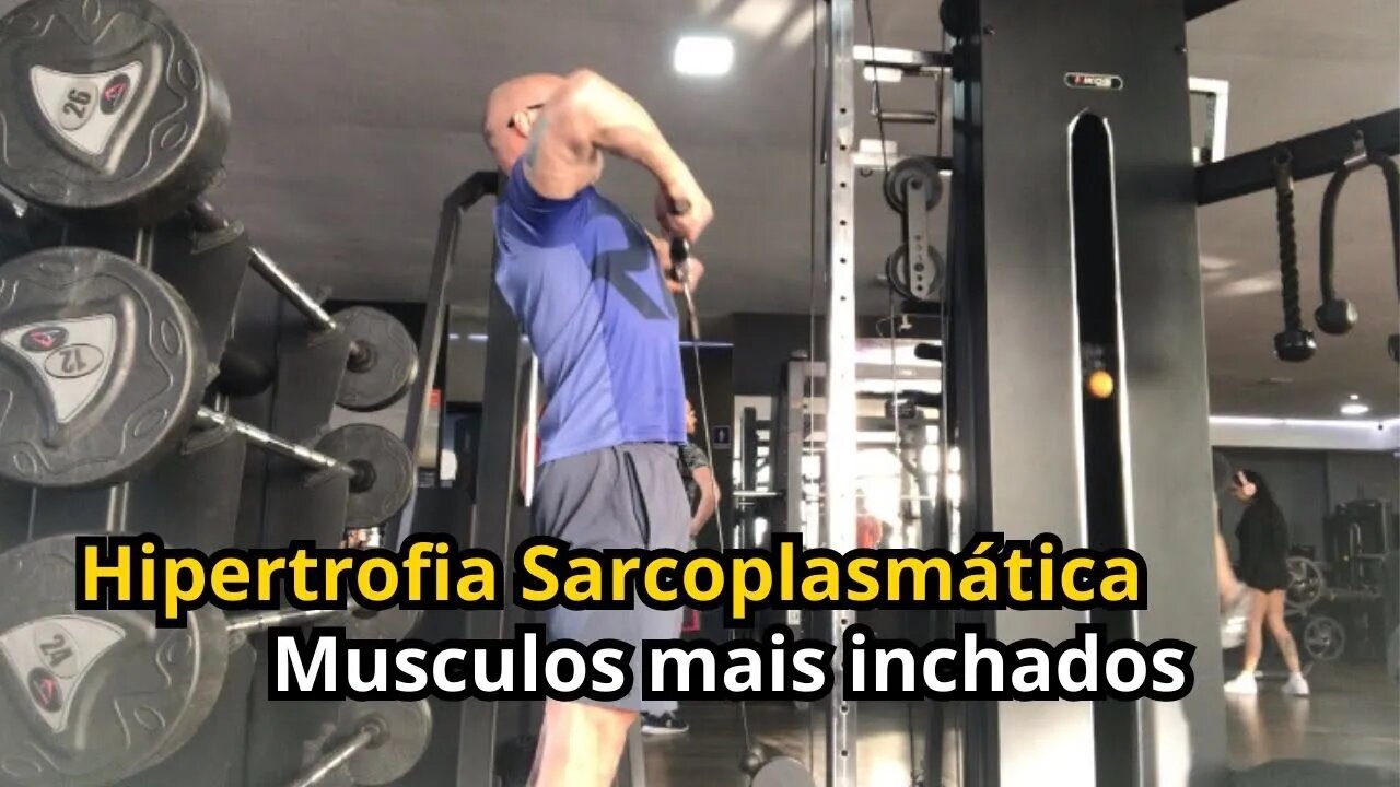 Hipertrofia Sarcoplasmática: o que é e como atingir