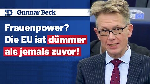 𝐆𝐮𝐧𝐧𝐚𝐫 𝐁𝐞𝐜𝐤 ▶️ Frauenpower? Die EU ist dümmer als jemals zuvor!@AfD im EU-Parlament🙈