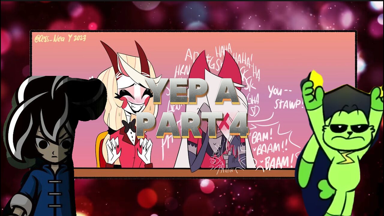 A random hazbin hotel comic dub but if something random a video from my files show up part 4