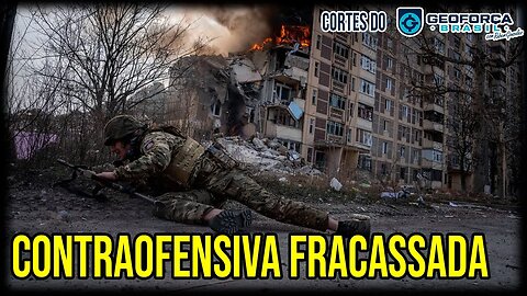 Guerra da Ucrânia: O FRACASSO da Contraofensiva | Rússia ataca Avdiivka | ✂️Cortes do Geoforça