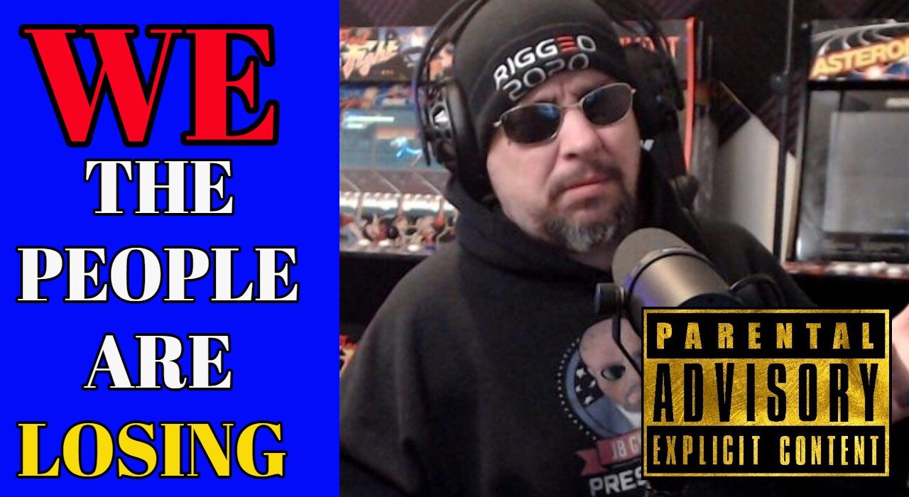 We are LOSING! (Monologue from The J.B. Gunner ShOw 4/9/22)