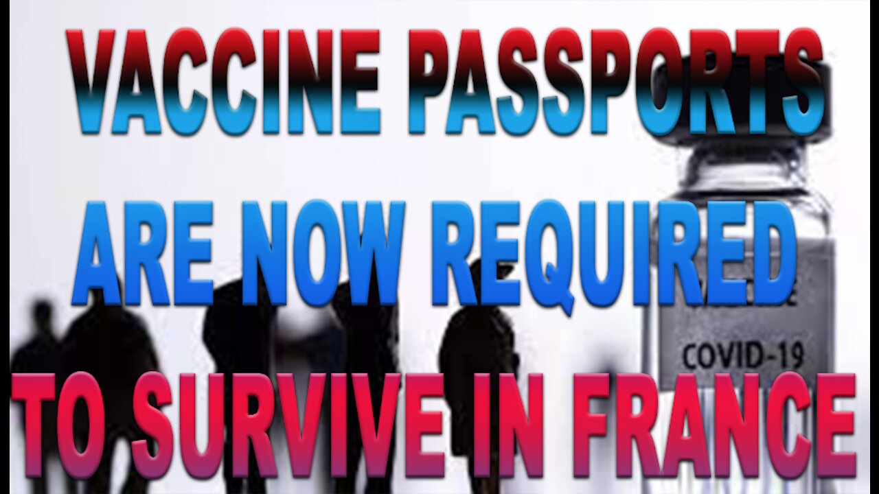 Ep.380 | VACCINE PASSPORTS ARE NOW REQUIRED IN FRANCE TO SURVIVE