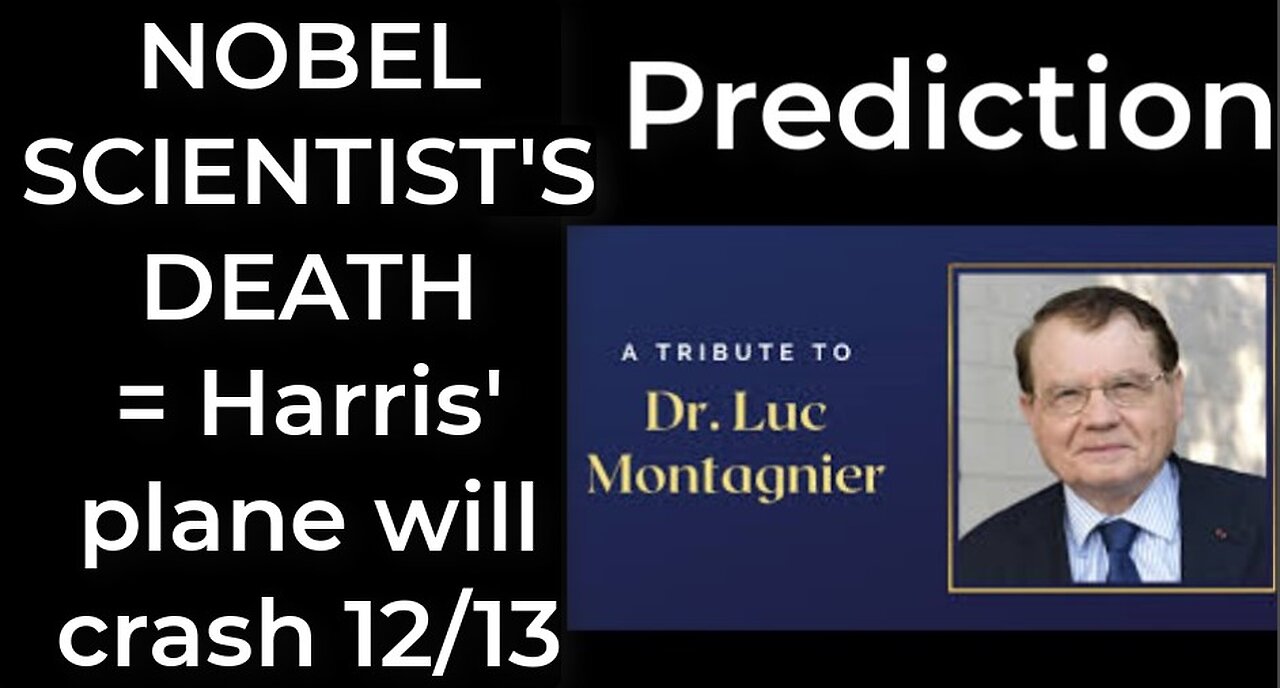 Prediction - NOBEL SCIENTIST'S DEATH = Harris' plane will crash Dec 13