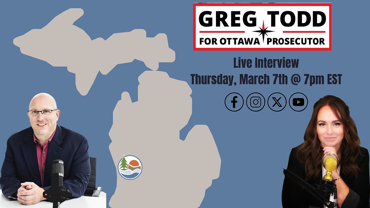 Live Interview with Greg Todd: Candidate for Ottawa County, MI Prosecutor