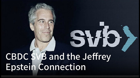 CBDC SVB and the Jeffrey Epstein Connection