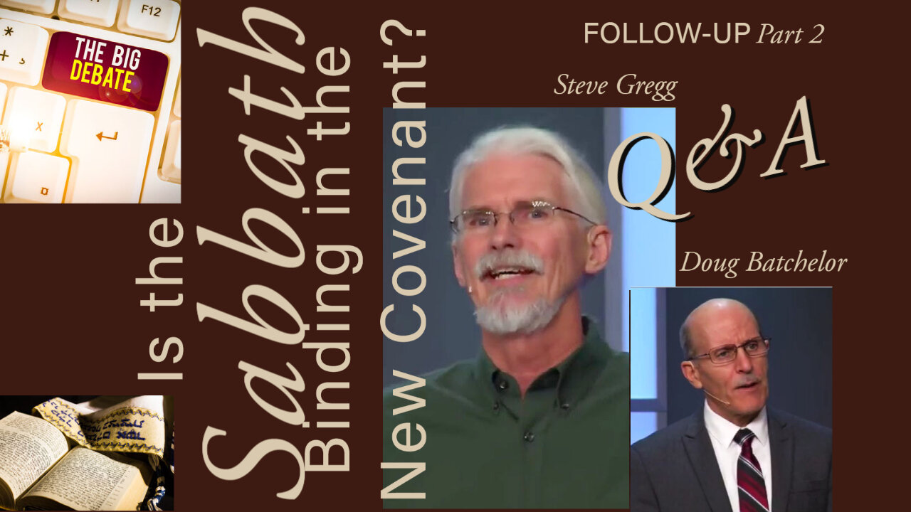 Sabbath Debate with Doug Bachelor Follow-up, Part 2 - Q&A with Steve Gregg