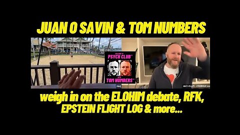 JUAN O SAVIN & TOM NUMBERS weigh in on the ELOHIM debate, RFK Jr, the EPSTEIN FLIGHT logs & more…