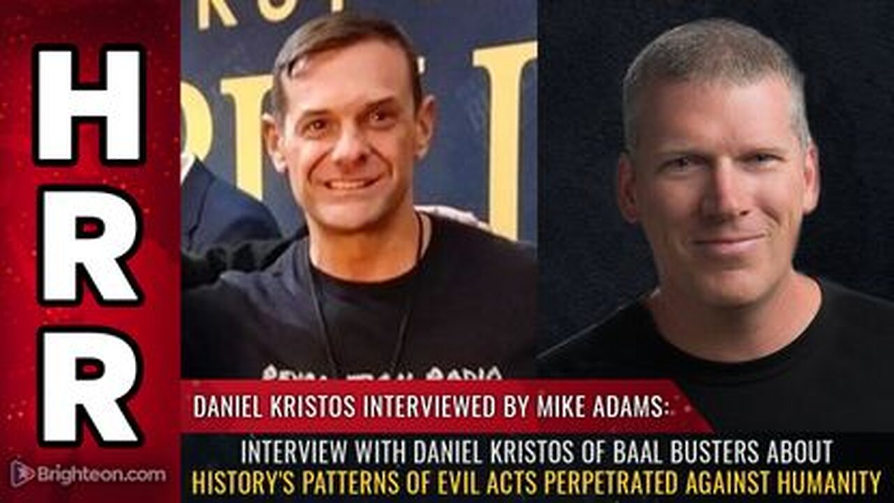 Daniel Kristos Interview - Baal Busters About History's Patterns of Evil Acts Against Humanity