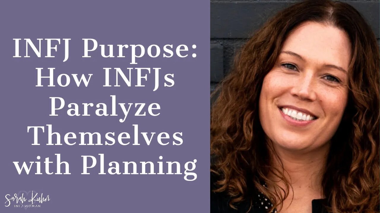 INFJ Purpose: How INFJs Paralyze Themselves with Planning - Kristin Mangus