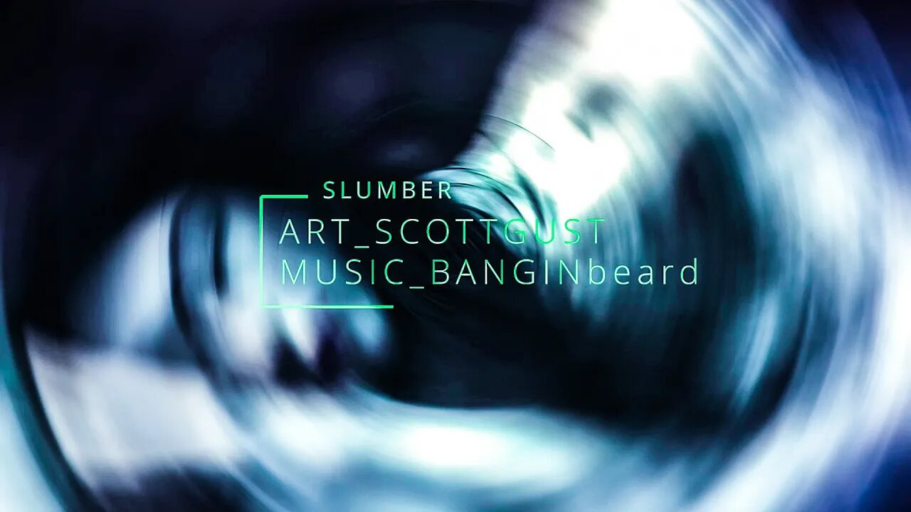 Slumber_Original EDM Trance by_BANGINbeard_Art by SCOTTGUST