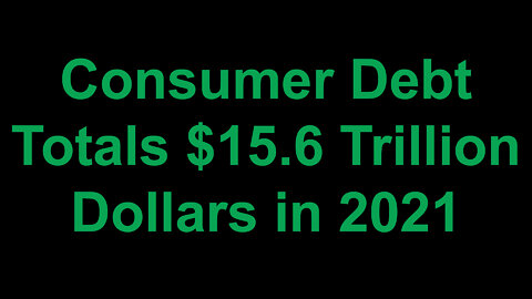 Consumer Debt Totals a Record $15.6 Trillion Dollars