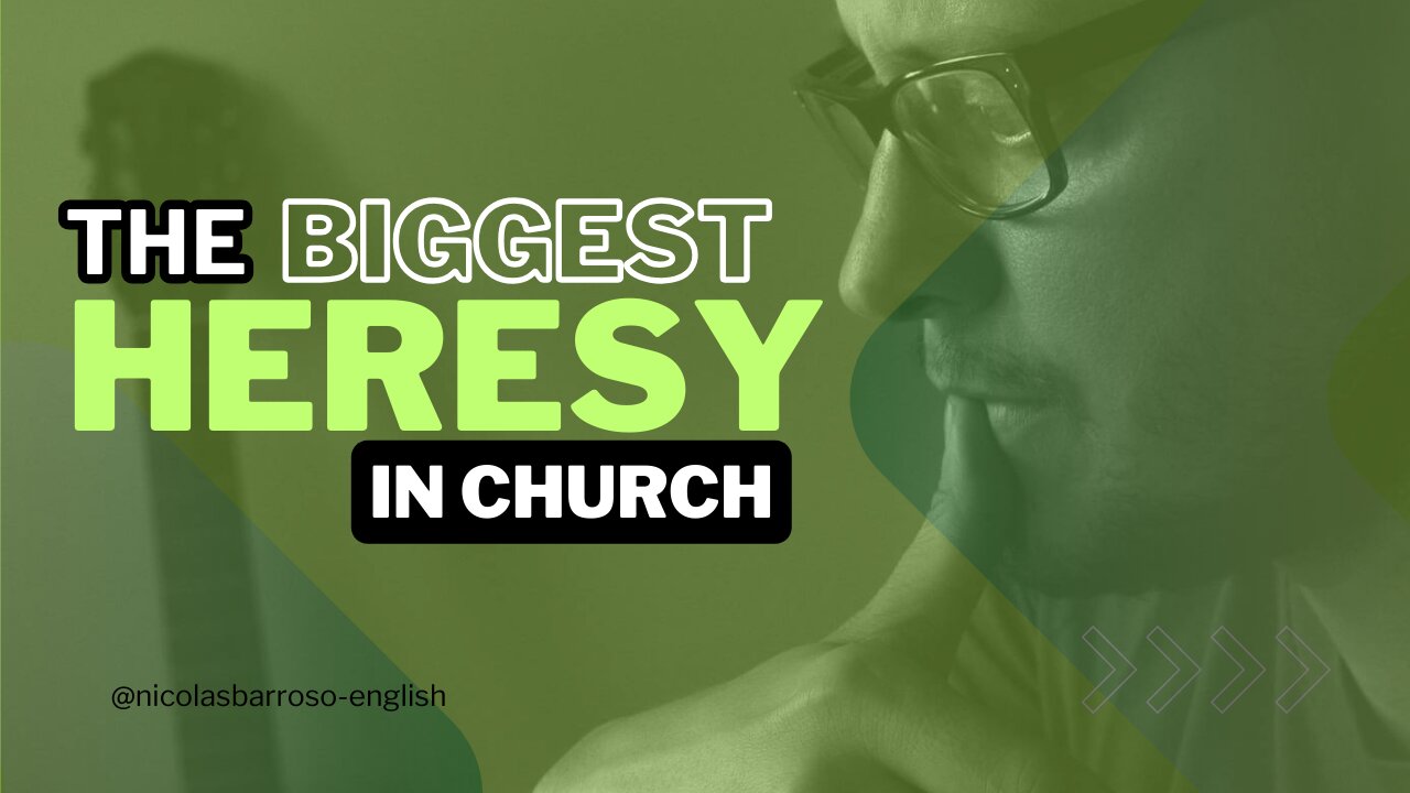 The biggest heresy in church - Nicolás Barroso