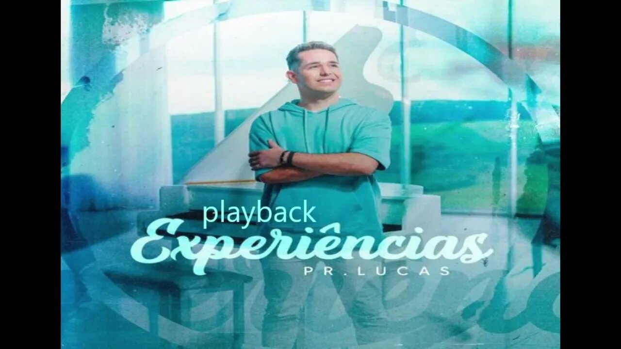 Pr Lucas Experiências play back