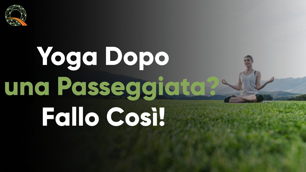 🧘 Yoga dopo una passeggiata? Prova questa pratica!