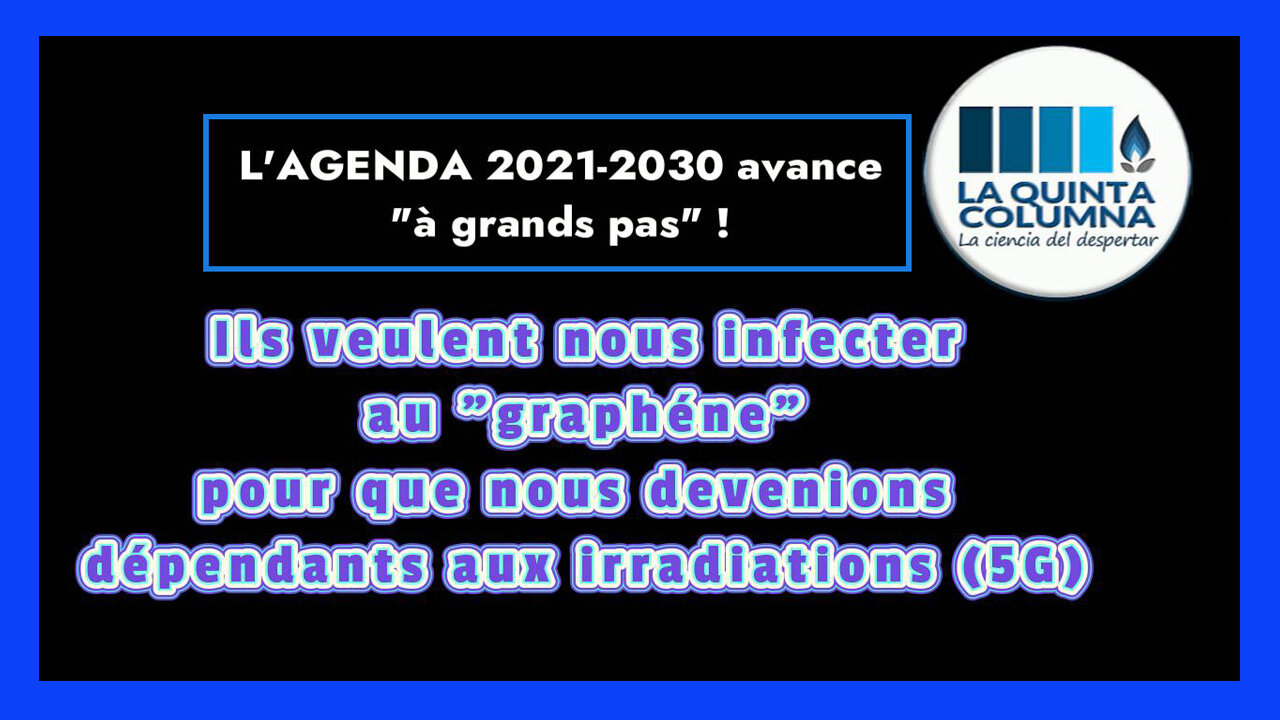 Du graphène partout, chaîne alimentaire "incluse" ! Quinta Columna (Hd 720)