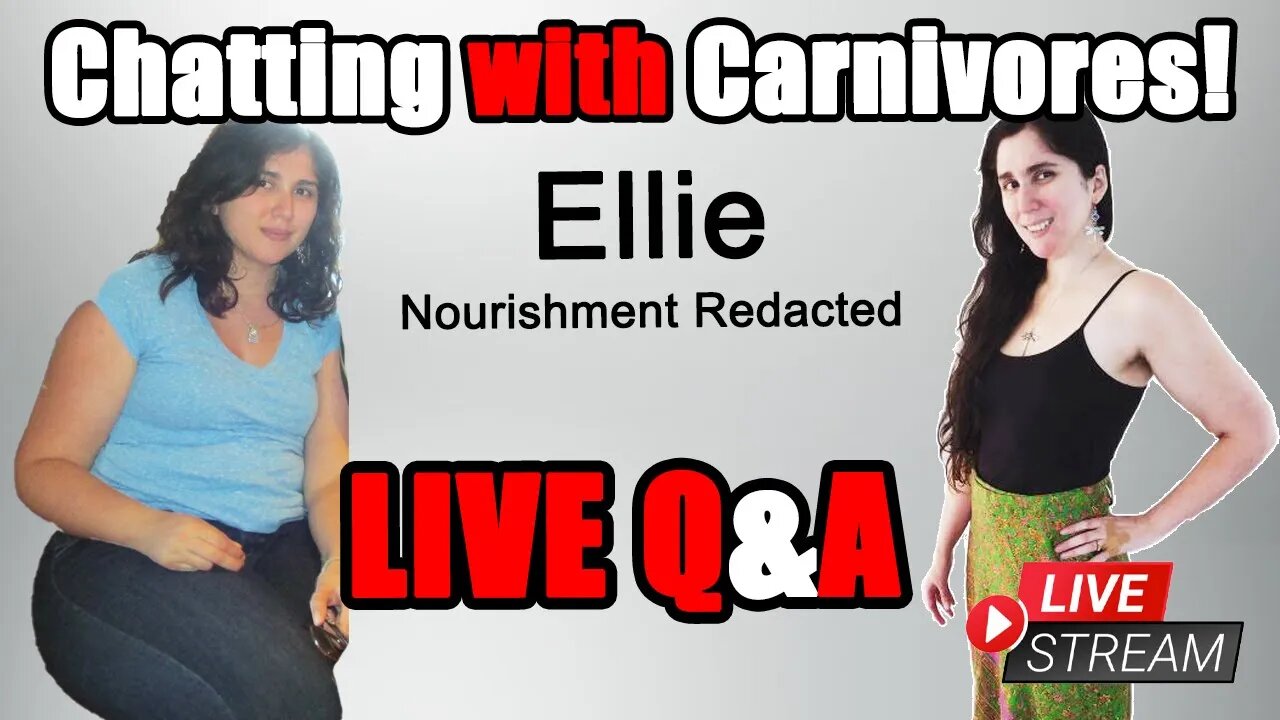 Nourishment Redacted: Ellies Carnivore Story LIVE & QA