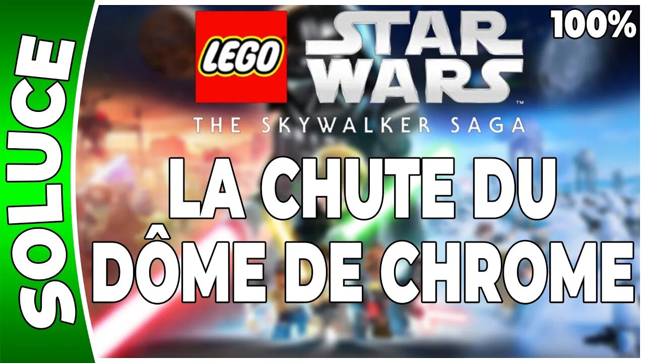 LEGO Star Wars : La Saga Skywalker - LA CHUTE DU DÔME DE CHROME - 100% - Minikits et défis [FR PS5]