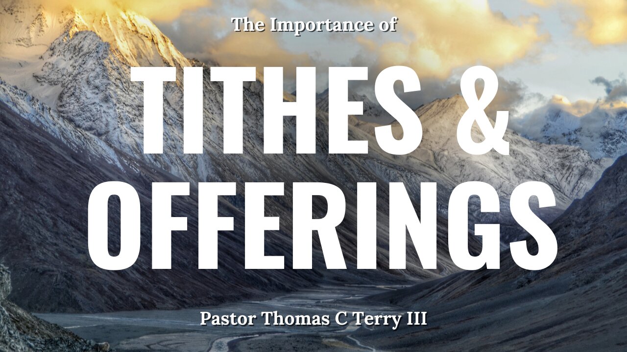 The Importance of Tithes & Offerings - Pastor Thomas Terry - 4/7/24