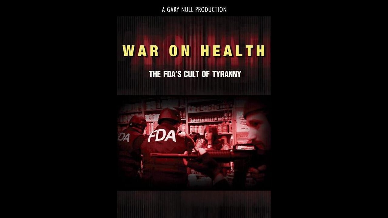 The War on Health, The FDA's Cult of Tyranny - A Gary Null Production