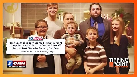 FBI Drags Traditional Catholic Family Out of Home at Gunpoint Over Memes | TIPPING POINT 🟧