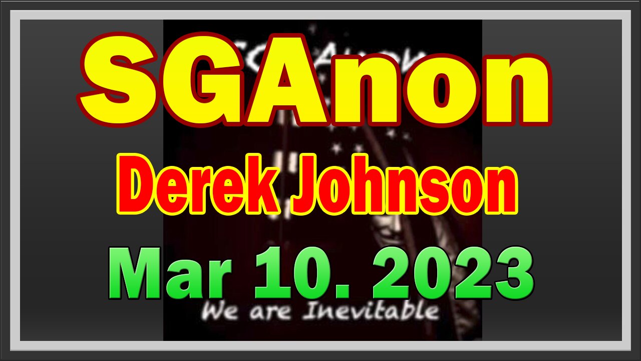 SG Anon + Derek Johnson HUGE Intel 3/10/23: "The Hidden Truth"