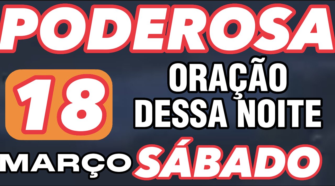 Poderosa oração dessa NOITE SÁBADO 18 de MARÇO 🙏🙌❤️