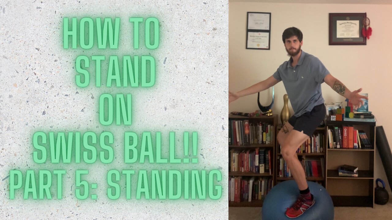 LEARN HOW TO STAND ON SWISS BALL (PT:5/5 - STANDING)