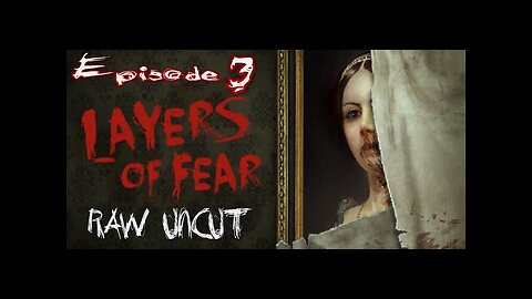 Layers Of Fear (2016) Part 3