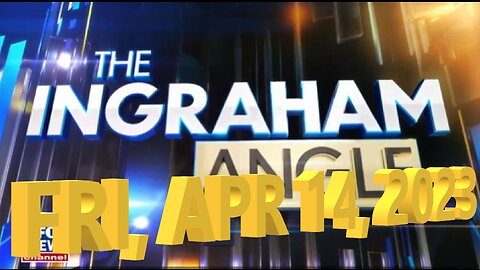 Ingraham 04-14-2023