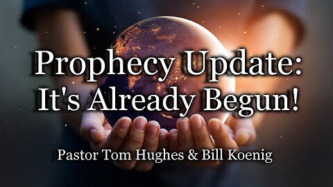 Prophecy Update: It's Already Begun!